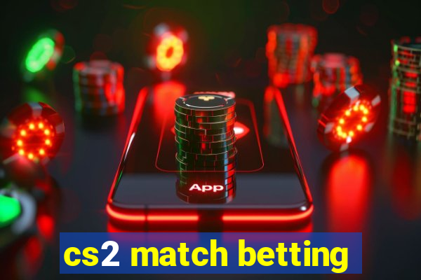 cs2 match betting