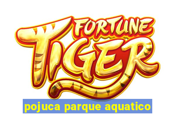 pojuca parque aquatico