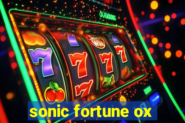 sonic fortune ox