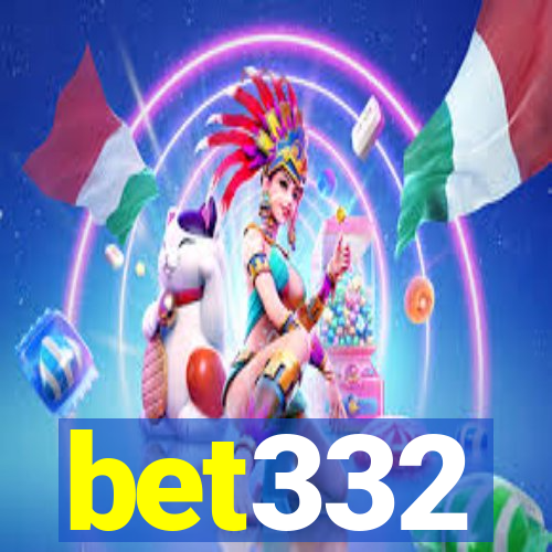 bet332