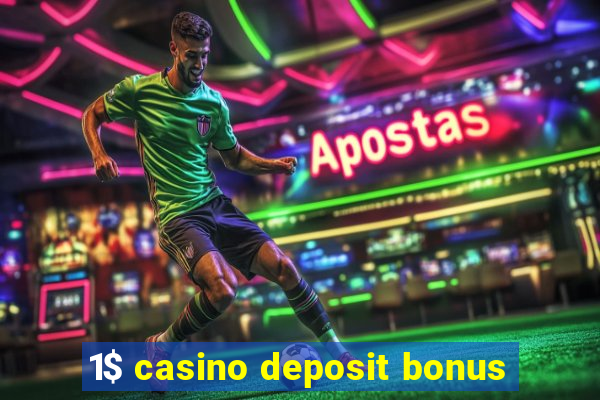 1$ casino deposit bonus