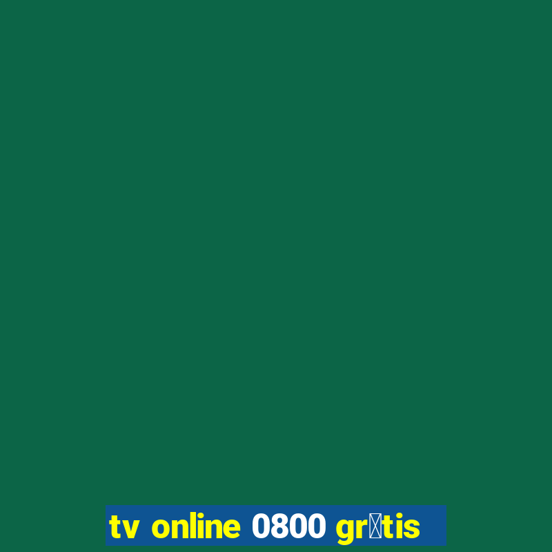 tv online 0800 gr谩tis