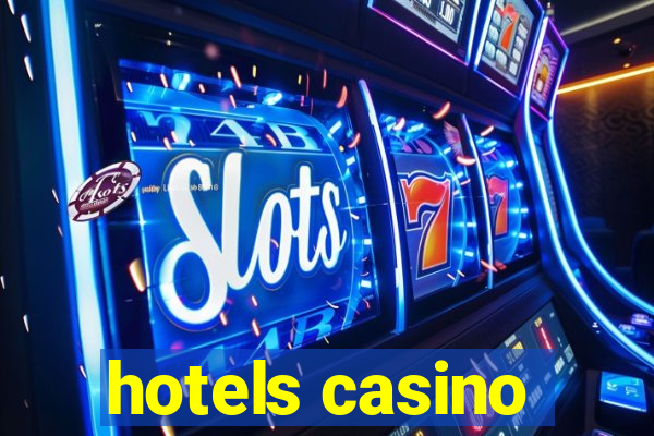 hotels casino