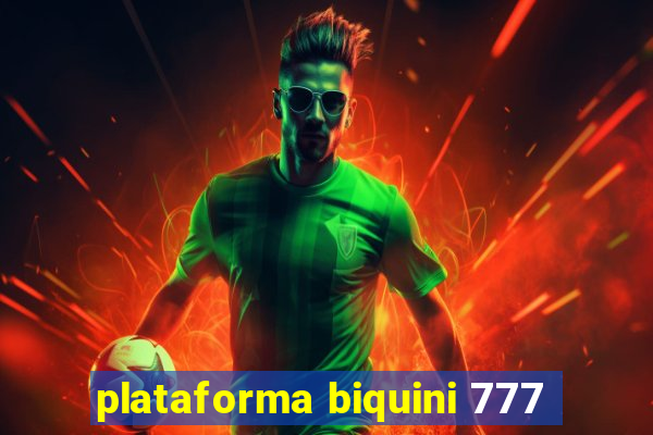 plataforma biquini 777