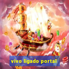 vivo ligado portal