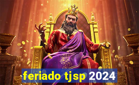 feriado tjsp 2024