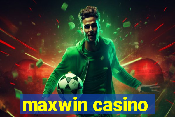 maxwin casino