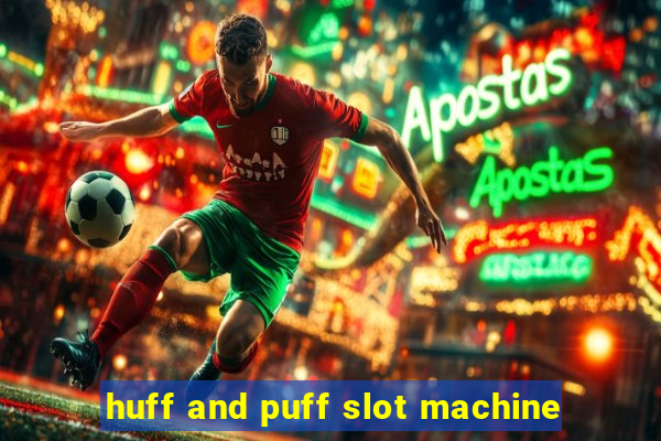 huff and puff slot machine