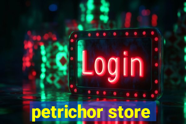 petrichor store