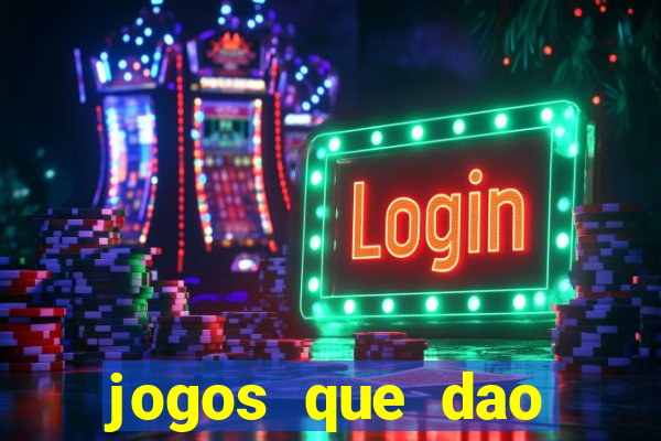 jogos que dao dinheiro rapido