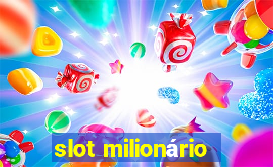 slot milionário