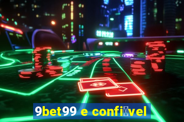 9bet99 e confi谩vel