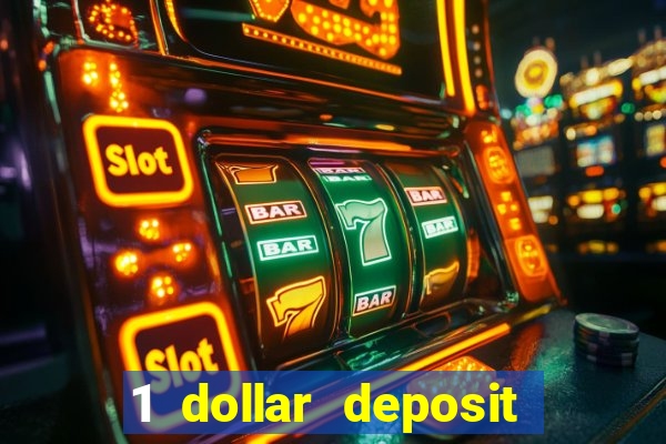 1 dollar deposit casino bonus