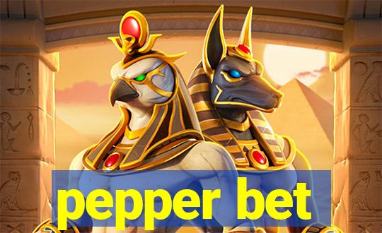 pepper bet