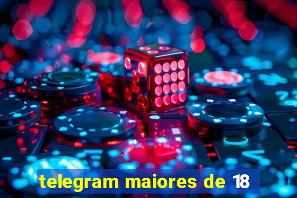 telegram maiores de 18