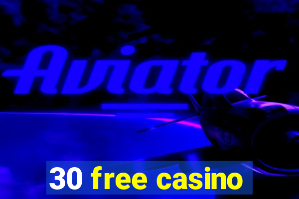 30 free casino