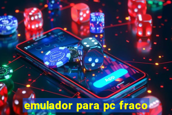 emulador para pc fraco