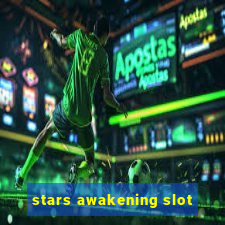 stars awakening slot