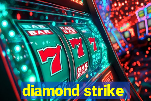 diamond strike