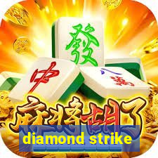 diamond strike