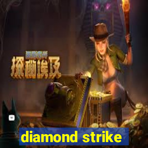 diamond strike