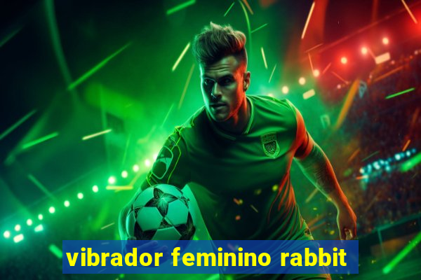 vibrador feminino rabbit