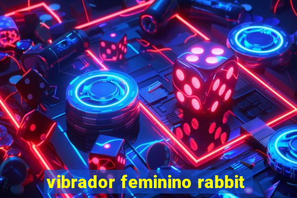 vibrador feminino rabbit