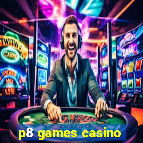 p8 games casino