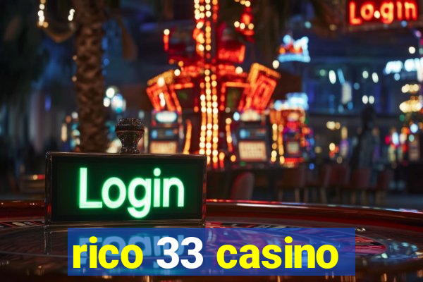 rico 33 casino