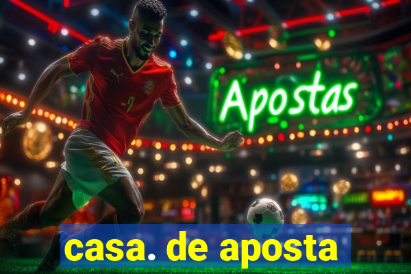 casa. de aposta