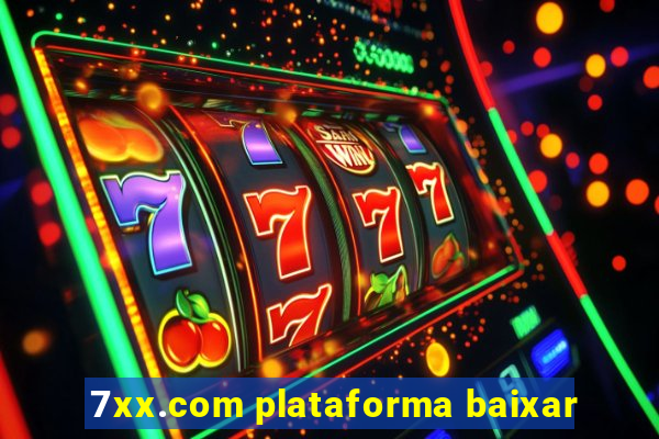 7xx.com plataforma baixar