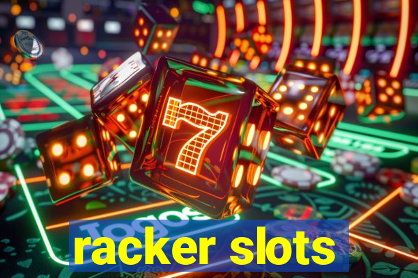 racker slots