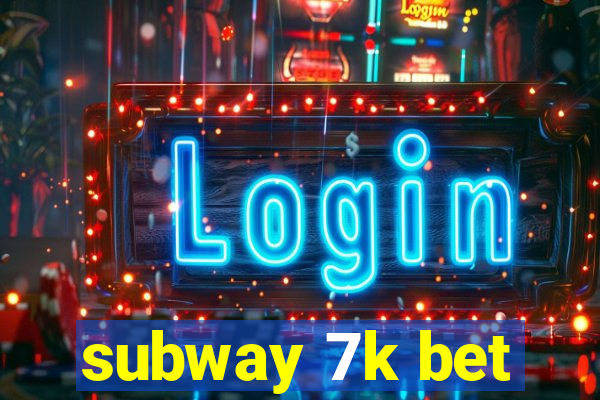 subway 7k bet