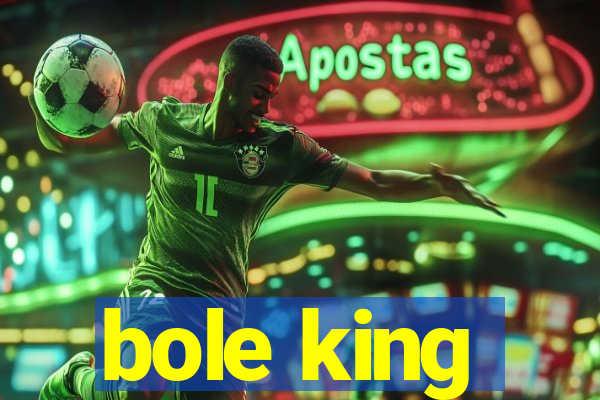 bole king