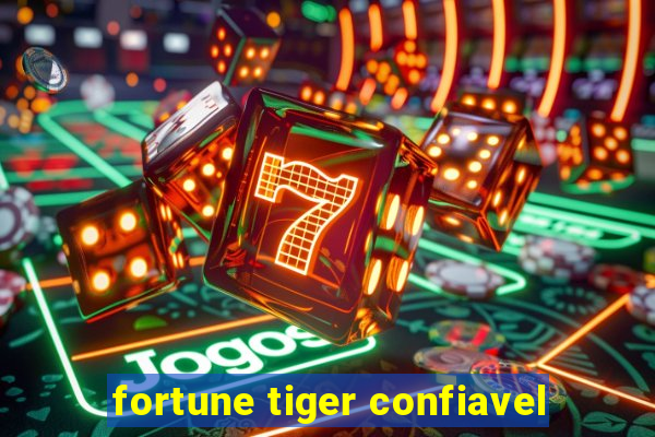 fortune tiger confiavel