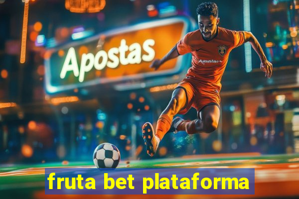 fruta bet plataforma