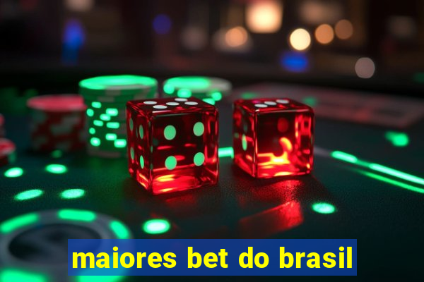 maiores bet do brasil