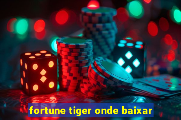 fortune tiger onde baixar