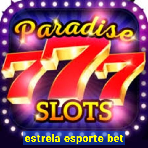 estrela esporte bet