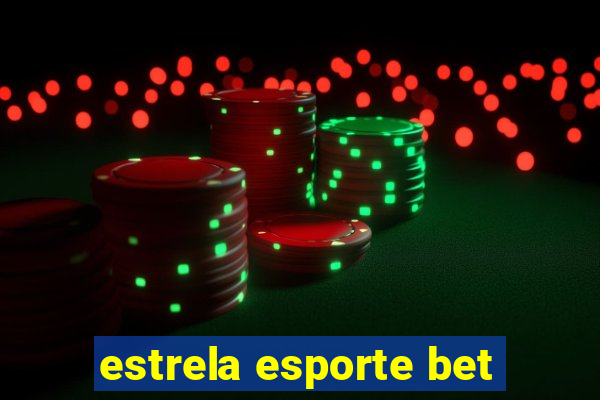 estrela esporte bet