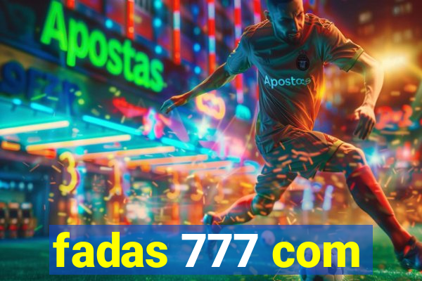 fadas 777 com