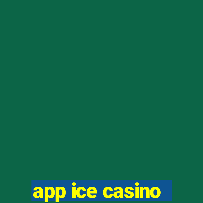 app ice casino