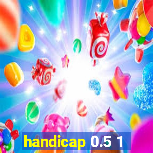 handicap 0.5 1