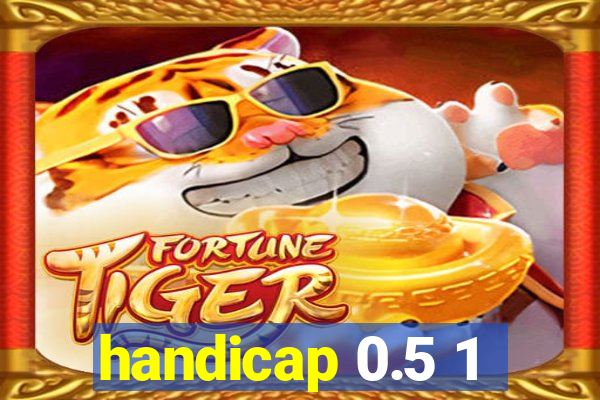 handicap 0.5 1