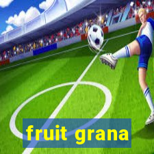 fruit grana