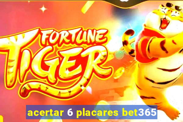 acertar 6 placares bet365