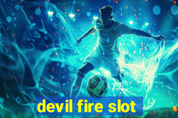 devil fire slot