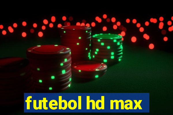 futebol hd max