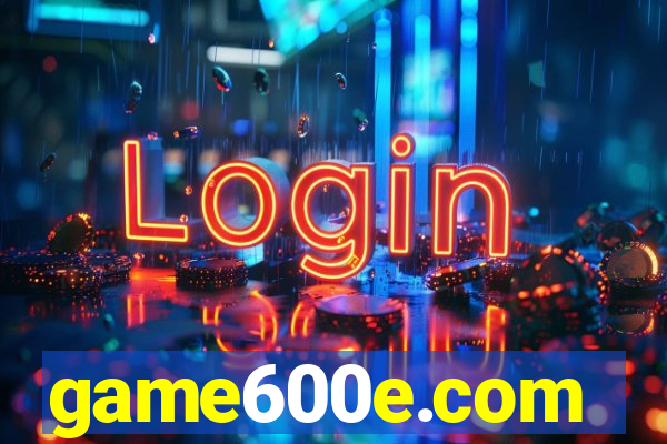 game600e.com