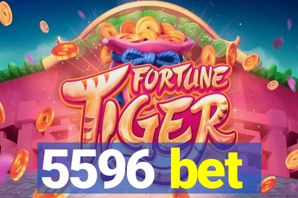 5596 bet